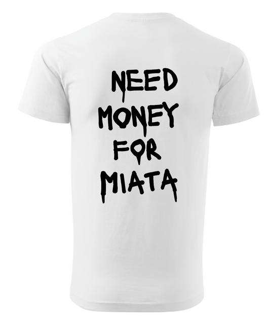 Tričko NEED MONEY FOR MIATA